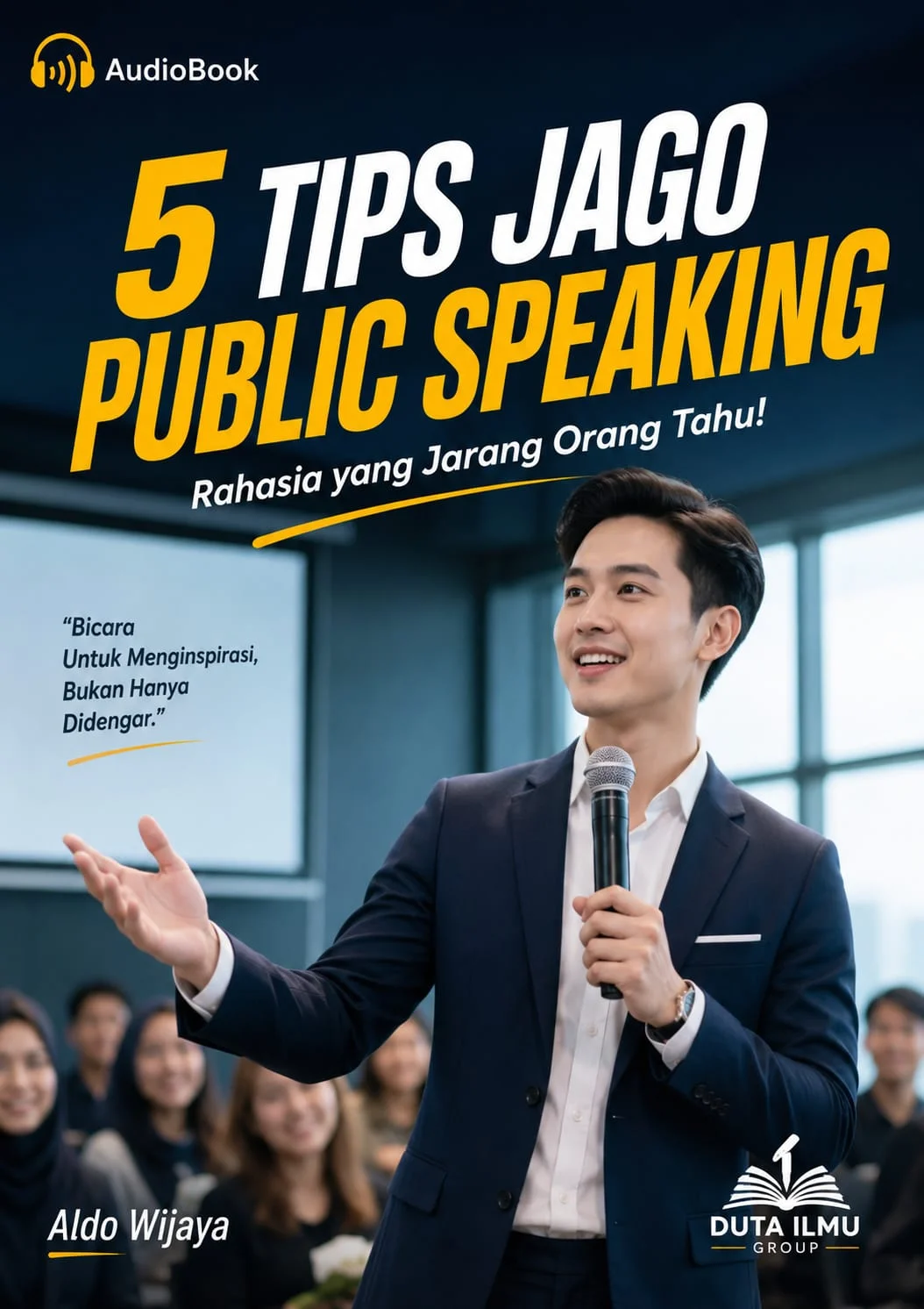 5 TIPS JAGO PUBLIC SPEAKING : Rahasia Yang Jarang Orang Tahu!