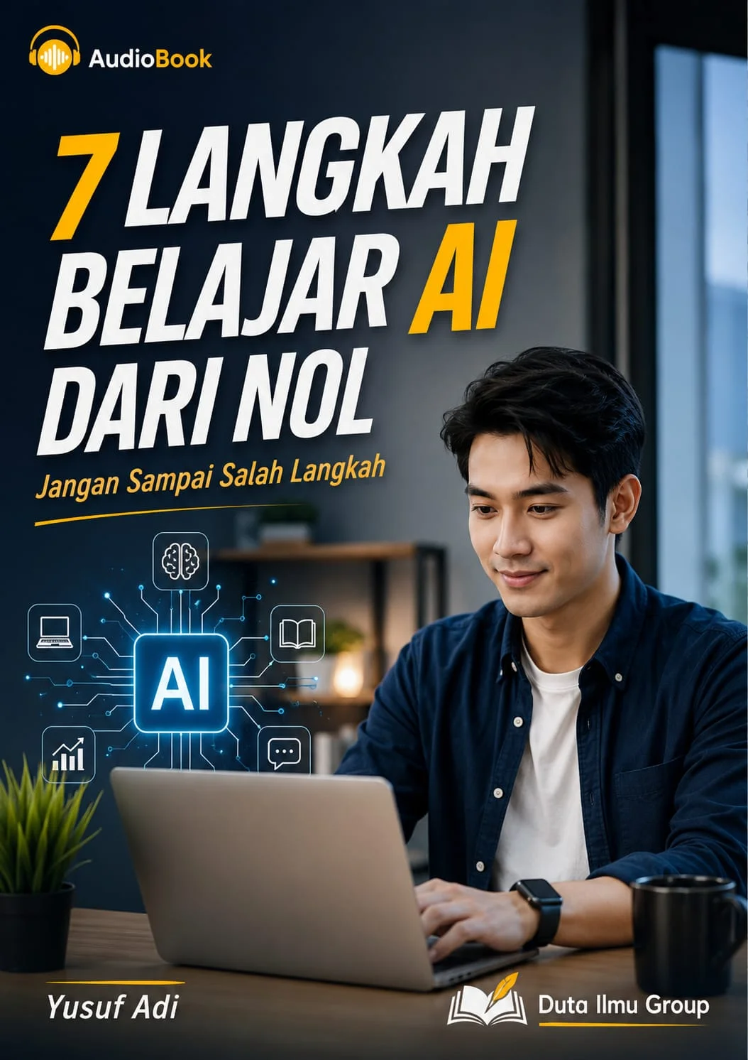 7 LANGKAH BELAJAR AI DARI NOL : Jangan Sampai Salah Langkah