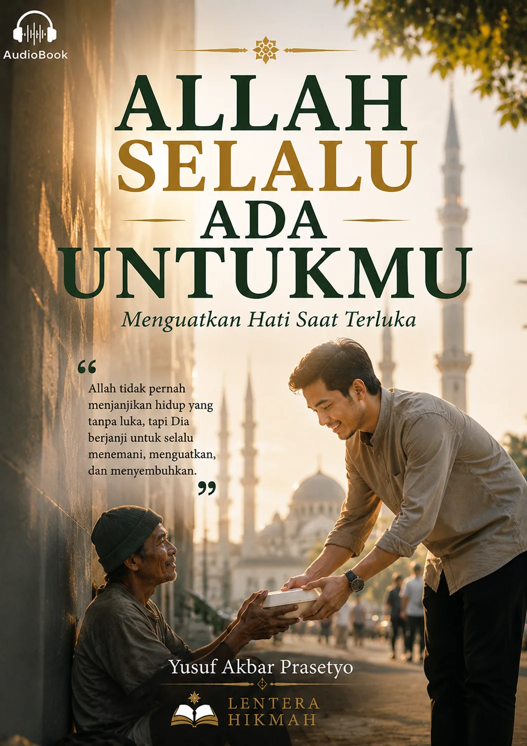 ALLAH SELALU ADA UNTUKMU Menguatkan Hati Saat Terluka