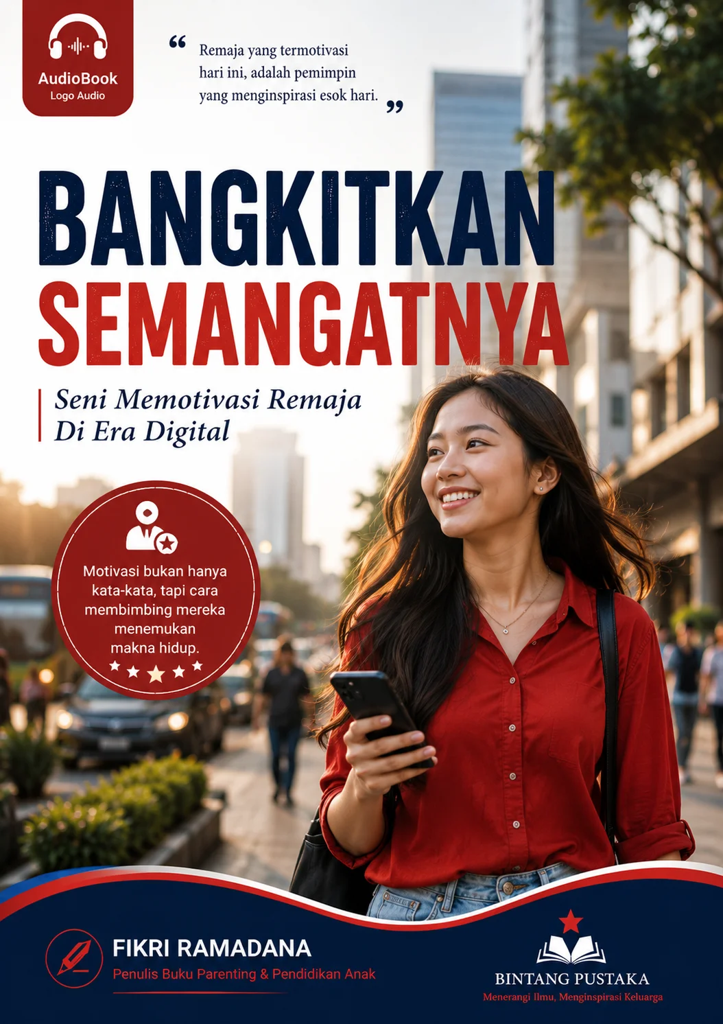 BANGKITKAN SEMANGATNYA Seni Memotivasi Remaja Di Era Digital
