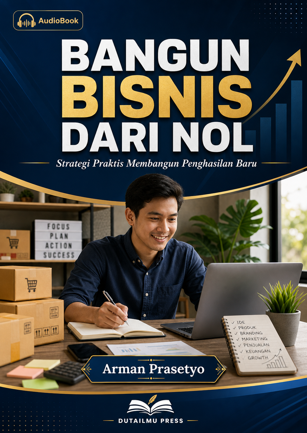 BANGUN BISNIS DARI NOL Strategi Praktis Membangun Penghasilan Baru