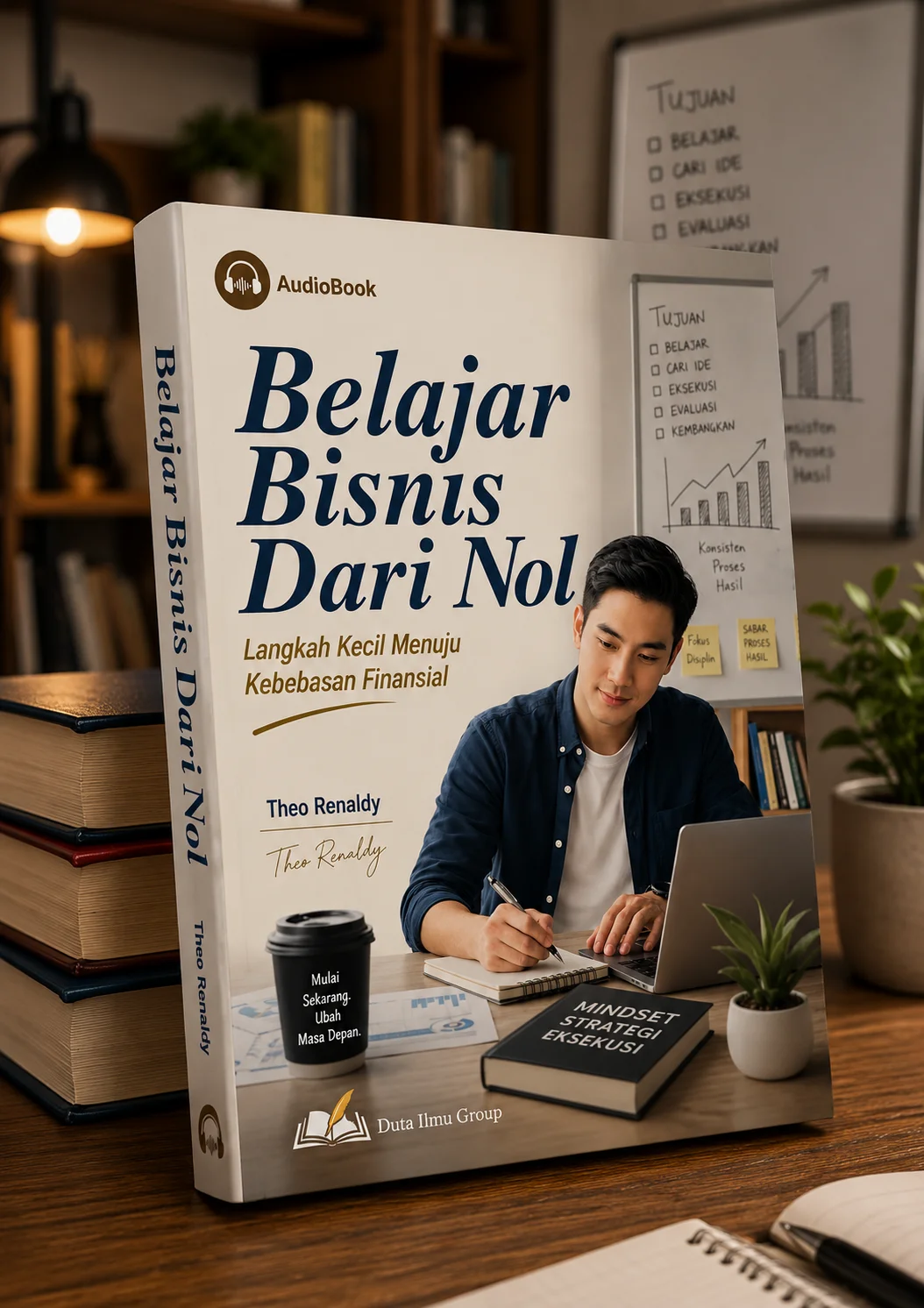 BELAJAR BISNIS DARI NOL : Langkah Kecil Menuju Kebebasan Finansial preview 2