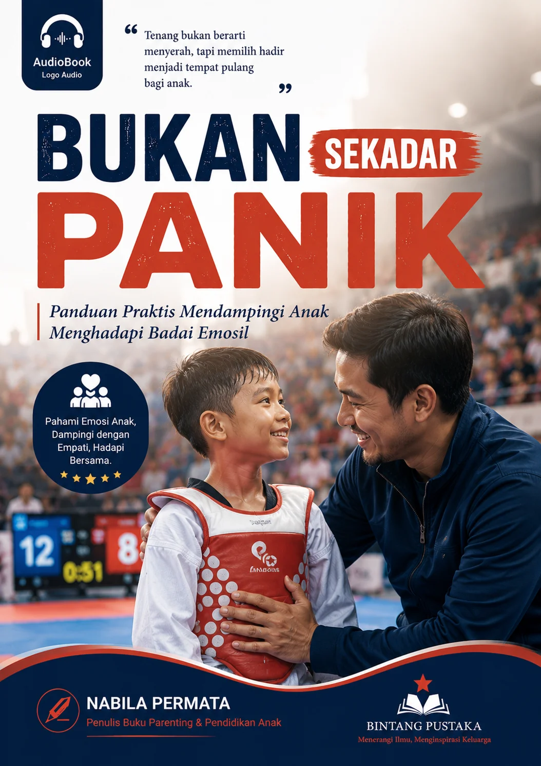 Bukan Sekadar Panik: Panduan Praktis Mendampingi Anak Menghadapi Badai Emosi