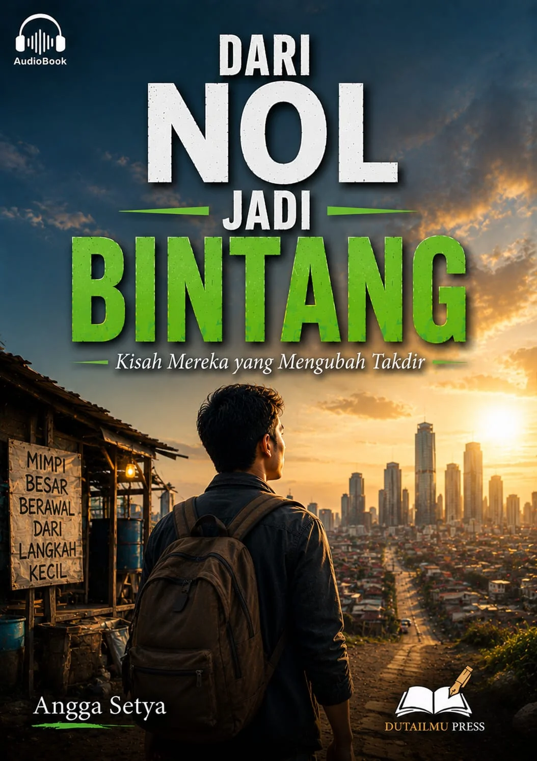 DARI NOL JADI BINTANG : Kisah Mereka yang Mengubah Takdir