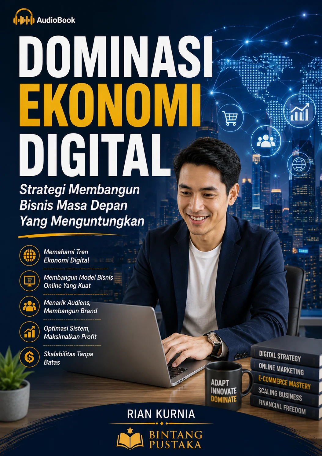 DOMINASI EKONOMI DIGITAL Strategi Membangun Bisnis Masa Depan Yang Menguntungkan