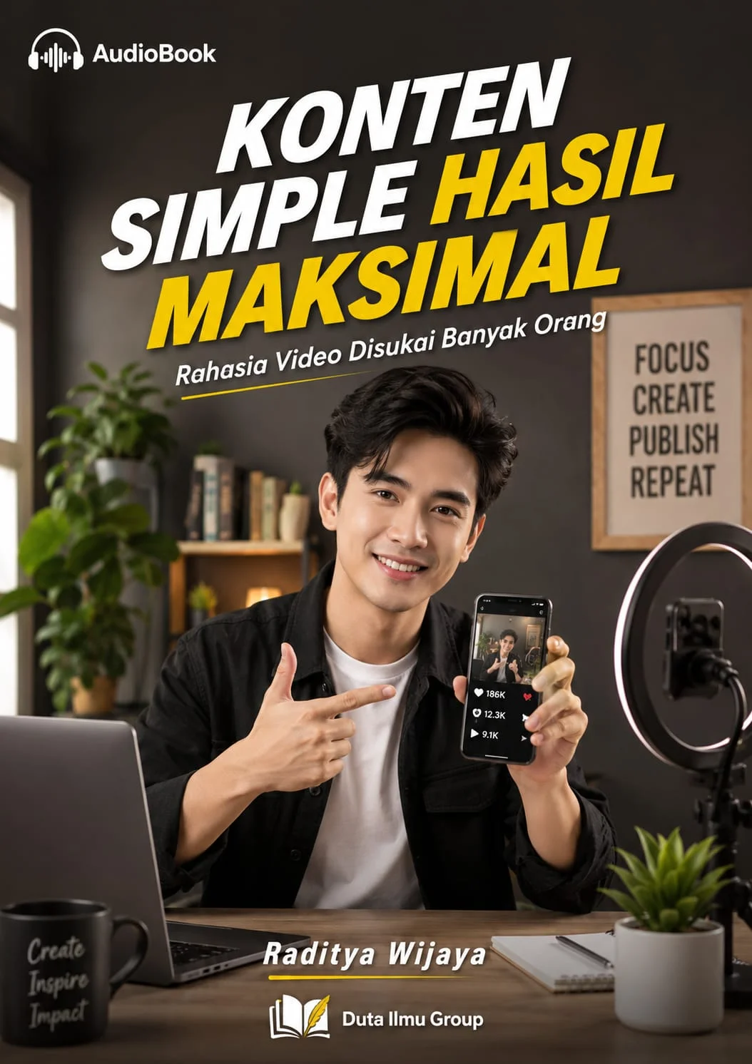 KONTEN SIMPLE HASIL MAKSIMAL : Rahasia Video Disukai Banyak Orang