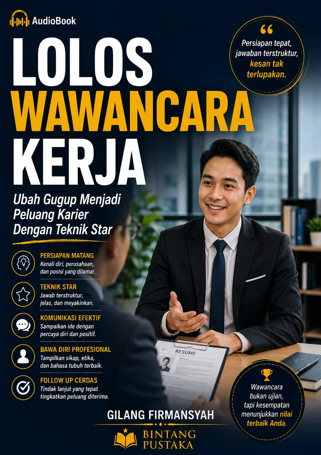 LOLOS WAWANCARA KERJA Ubah Gugup Menjadi Peluang Karier Dengan Teknik Star