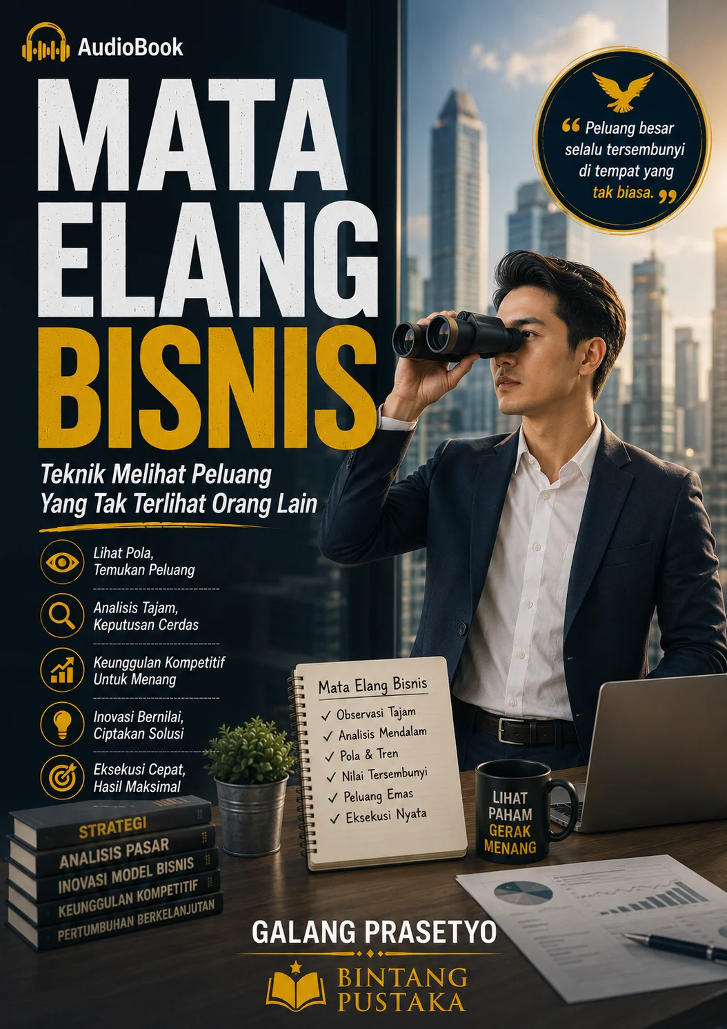 MATA ELANG BISNIS Teknik Melihat Peluang Yang Tak Terlihat Orang Lain