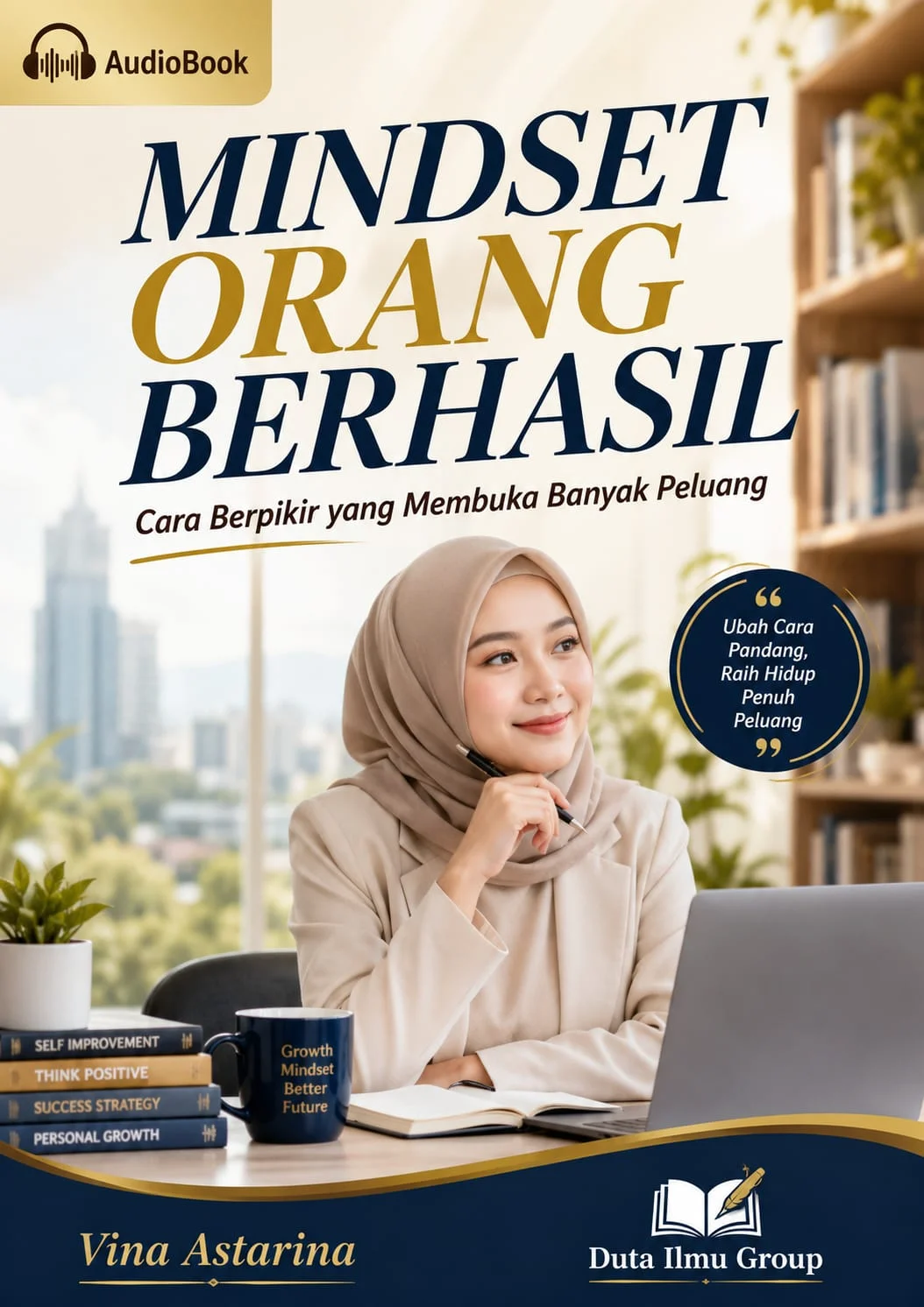 MINDSET ORANG BERHASIL : Cara Berpikir yang Membuka Banyak Peluang
