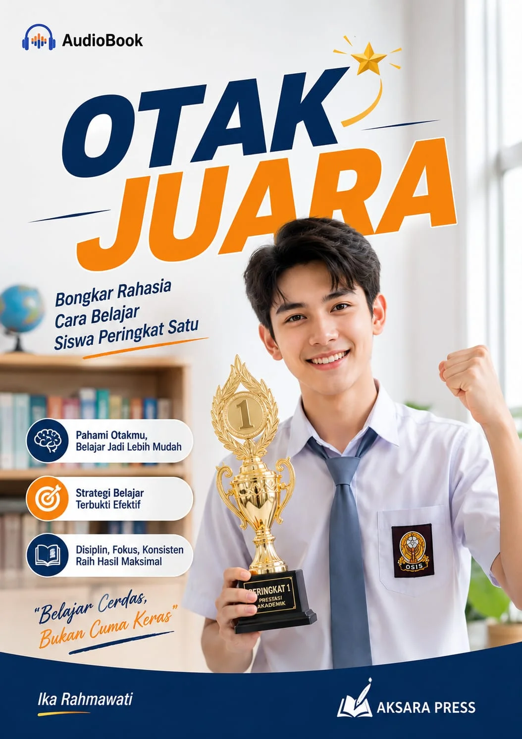 OTAK JUARA : Bongkar Rahasia Cara Belajar Siswa Peringkat Satu 