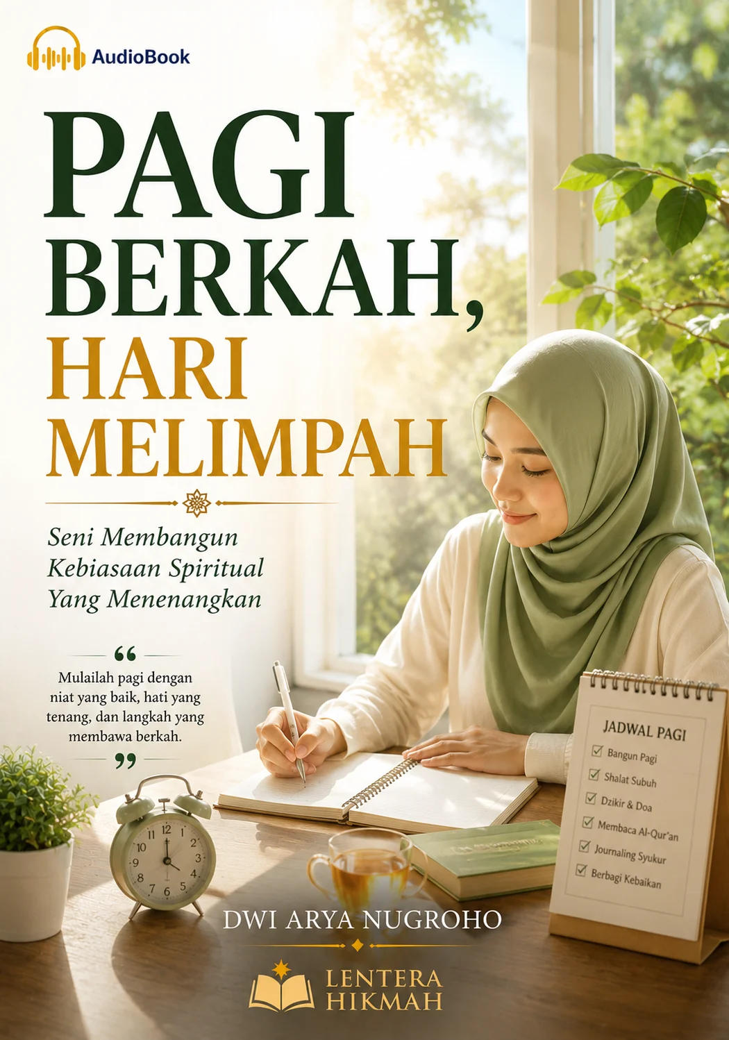 PAGI BERKAH, HARI MELIMPAH Seni Membangun Kebiasaan Spiritual Yang Menenangkan