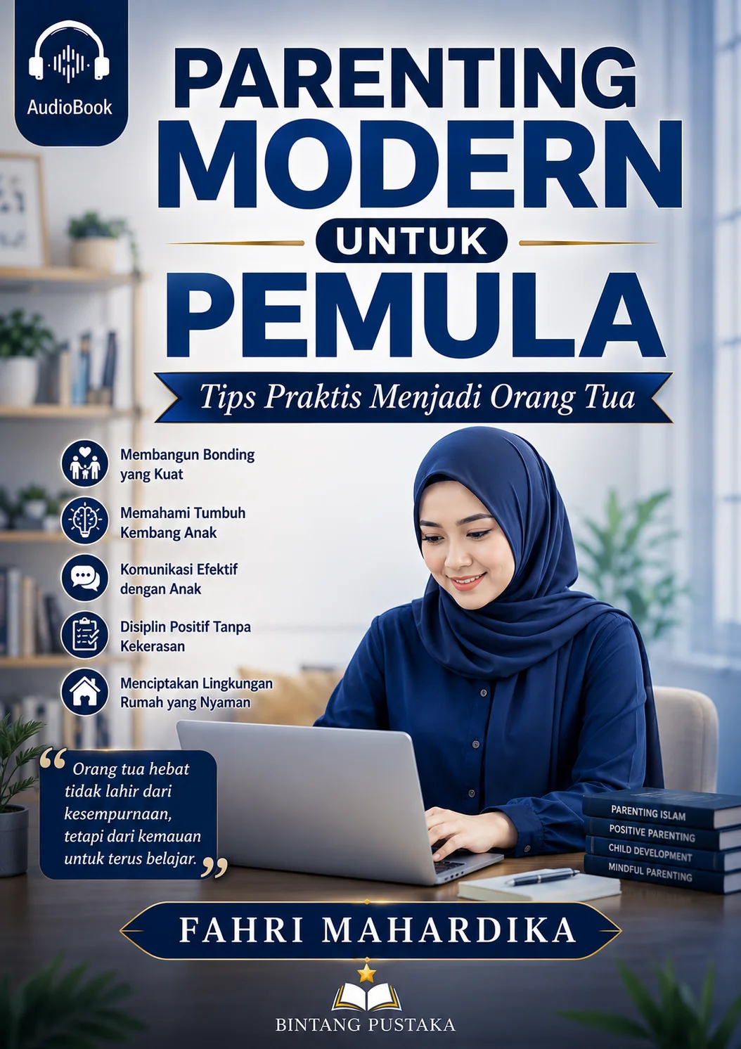 PARENTING MODERN UNTUK PEMULA Tips Praktis Menjadi Orang Tua