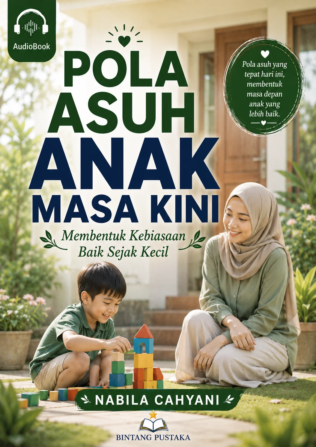 POLA ASUH ANAK MASA KINI  Membentuk Kebiasaan Baik Sejak Kecil