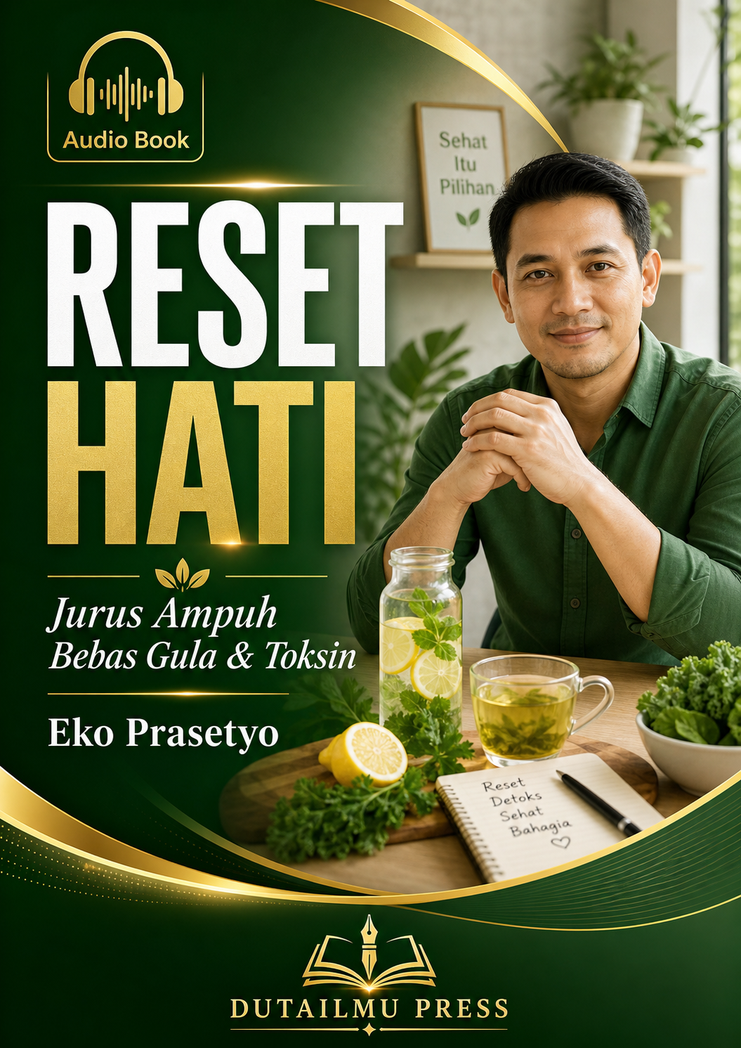 RESET HATI Jurus Ampuh Bebas Gula & Toksin