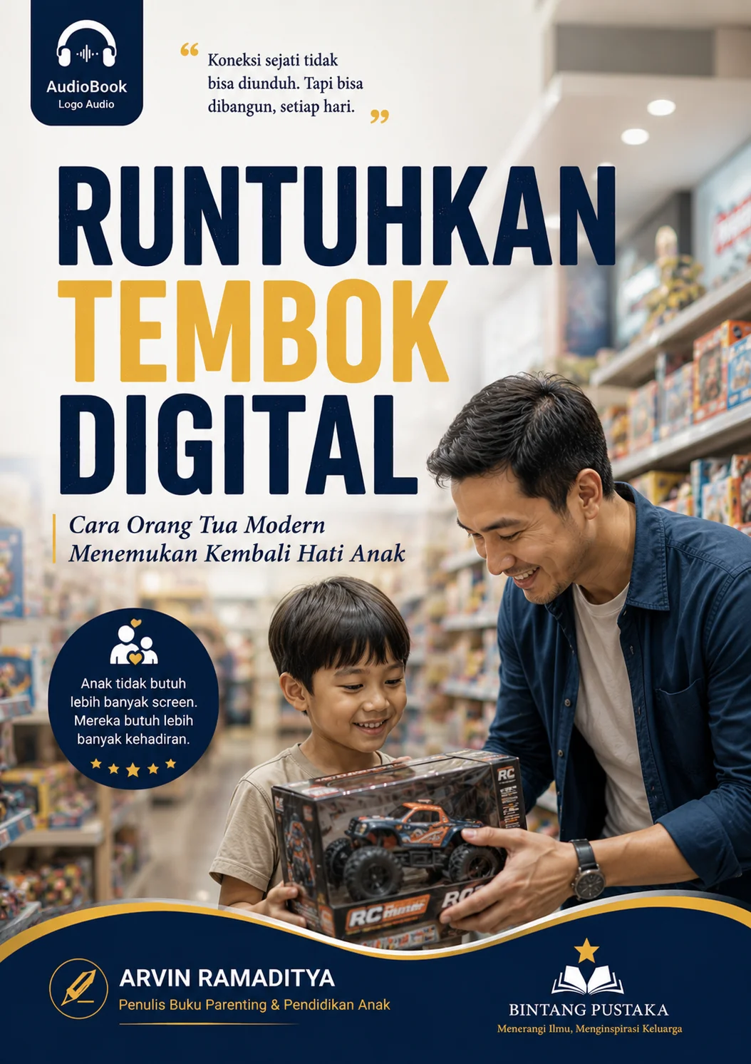 Runtuhkan Tembok Digital Cara Orang Tua Modern Menemukan Kembali Hati Anak  