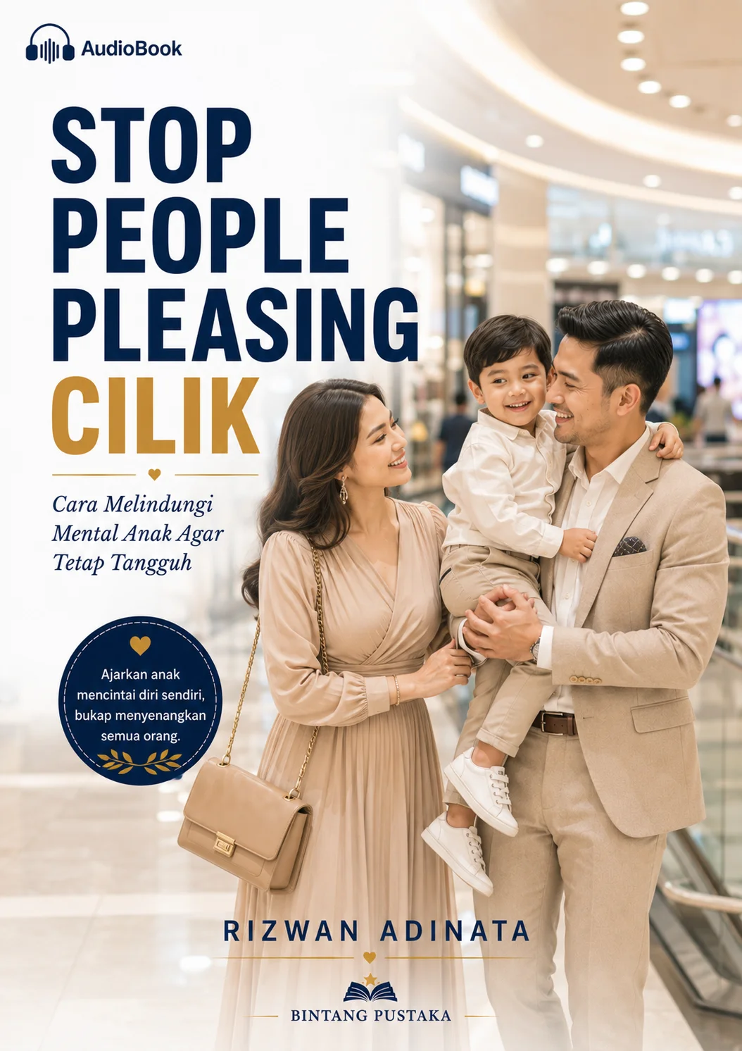 STOP PEOPLE PLEASING CILIK Cara Melindungi Mental Anak Agar Tetap Tangguh
