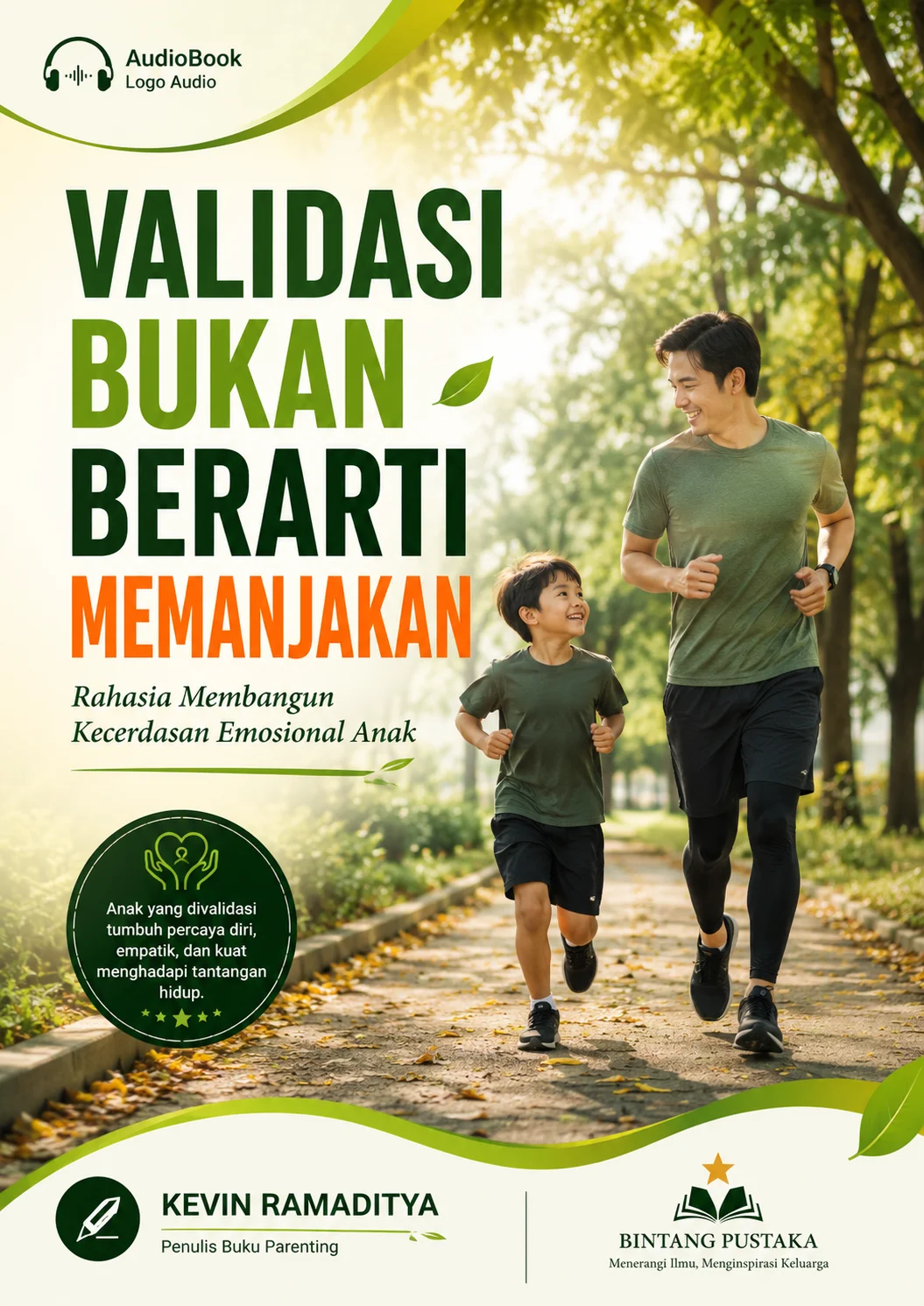 VALIDASI BUKAN BERARTI MEMANJAKAN Rahasia Membangun Kecerdasan Emosional Anak
